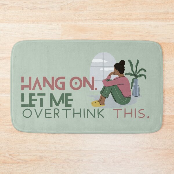 Item preview, Hang on let me overthink this designed and sold by AmmarSherJaan.