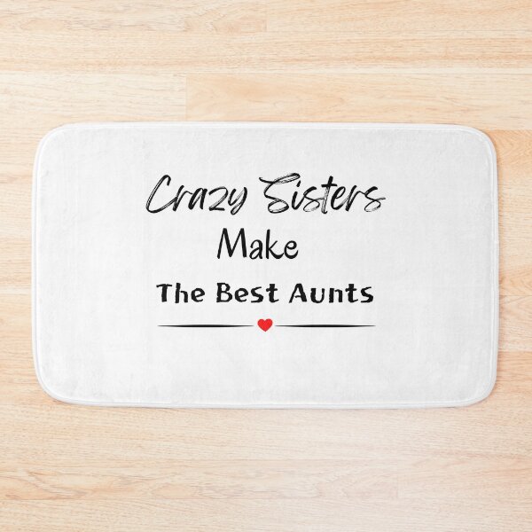 Item preview, Crazy Sisters Make The Best Aunts designed and sold by yassminishop.