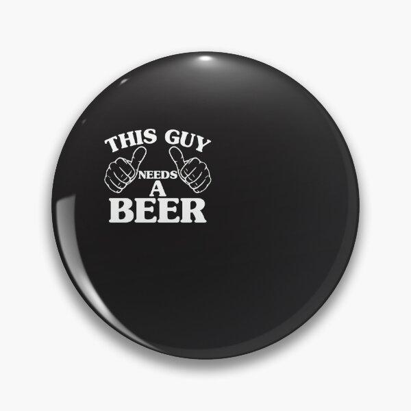 Item preview, THIS GUY NEEDS A BEER designed and sold by kocoaifi.