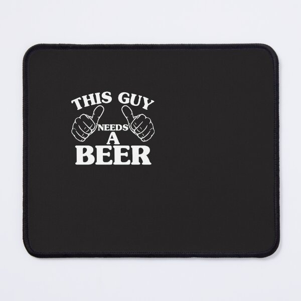 Item preview, THIS GUY NEEDS A BEER designed and sold by kocoaifi.