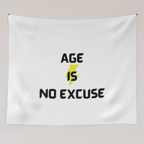 Item preview, Age Is Not An Excuse designed and sold by Hab2.