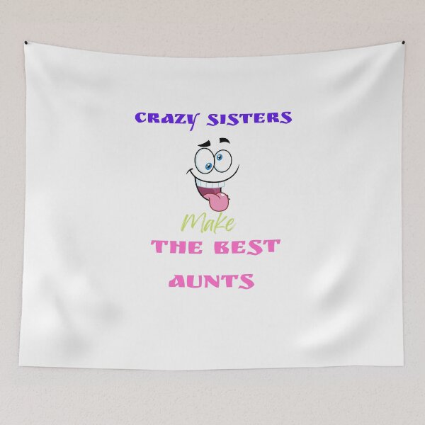 Item preview,  Crazy Sisters Make The Best Aunts designed and sold by yassminishop.