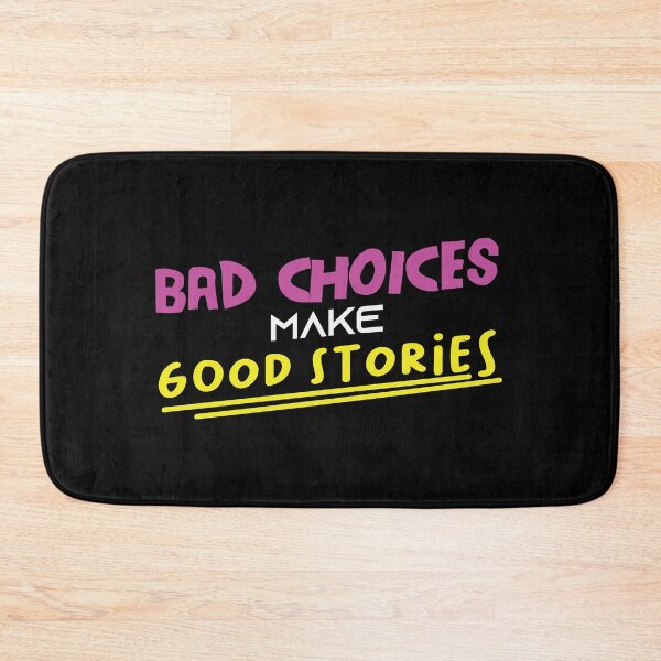 Item preview, Bad choices make good stories designed and sold by pnkpopcorn.