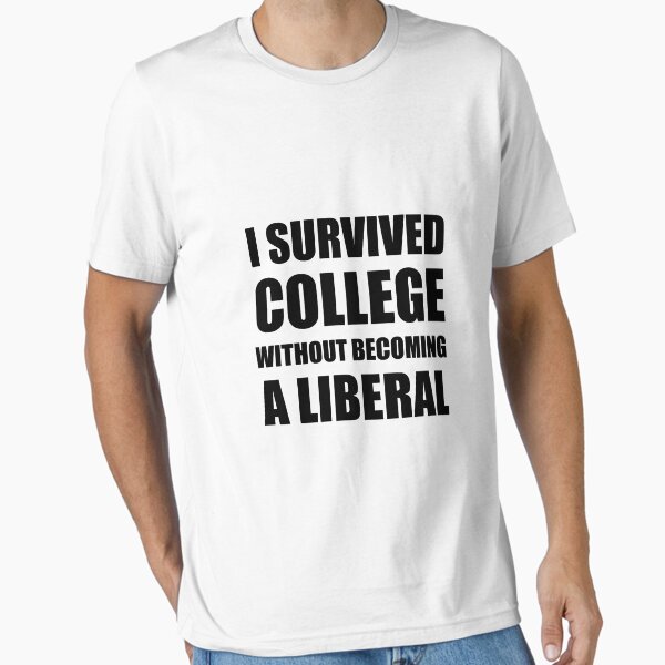Item preview, Survived College Without Becoming Liberal designed and sold by TheBestStore.