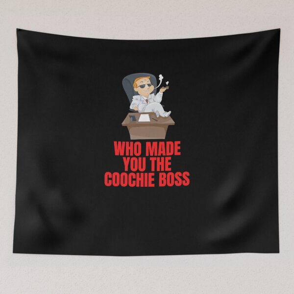 Item preview, Who Made You The Coochie Boss designed and sold by Pixelish.
