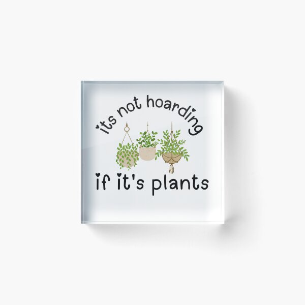 Item preview, It's not hoarding if its plants,Gardening Cactus lover, funny designed and sold by zakariadesigner.