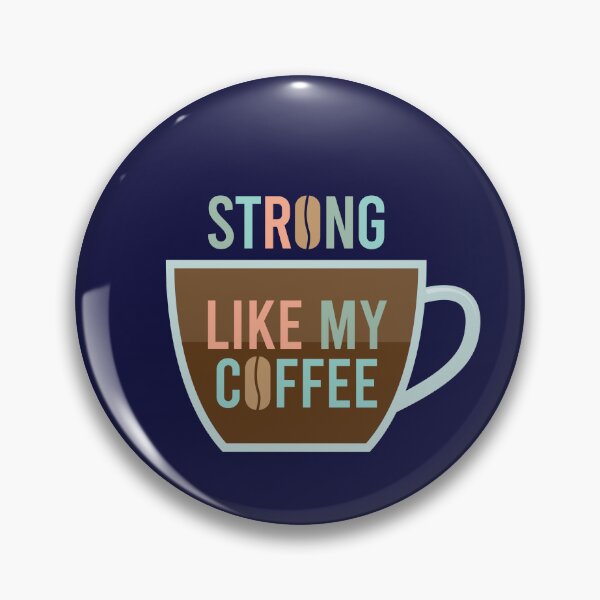 Item preview, I'm strong like my coffee designed and sold by S-L-B-Designs.