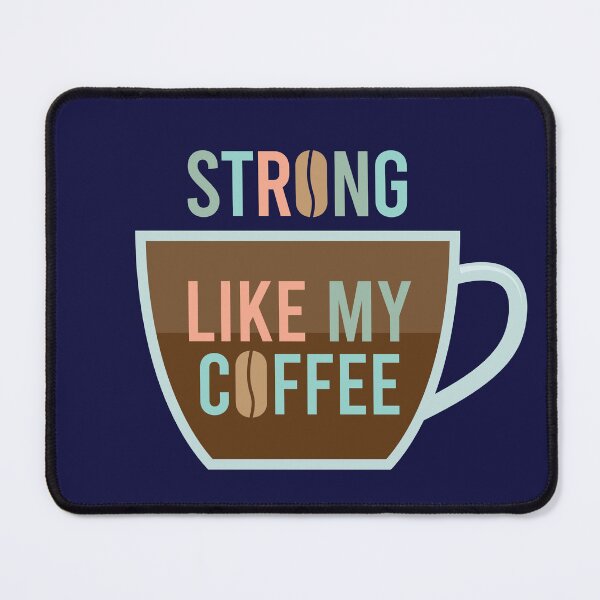 Item preview, I'm strong like my coffee designed and sold by S-L-B-Designs.