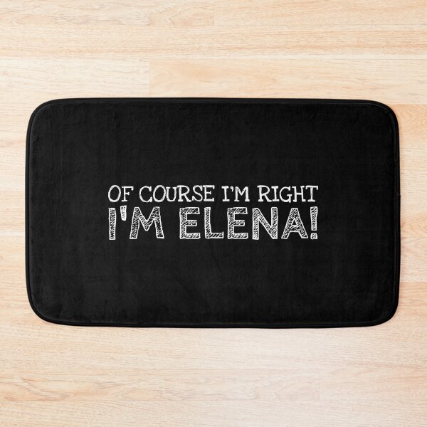 Item preview, Of Course I’m Right I’m Elena Funny Personalized Name designed and sold by MariosNydras.