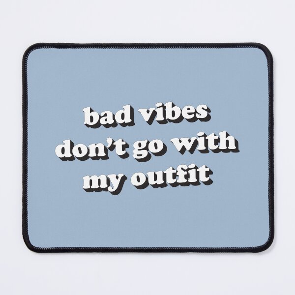 Item preview, Bad vibes don't go with my outfit designed and sold by Statim.