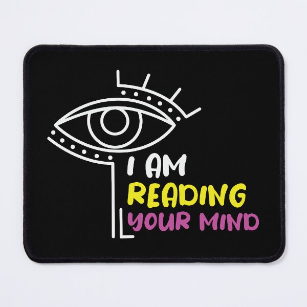 Item preview, I am reading your mind designed and sold by pnkpopcorn.
