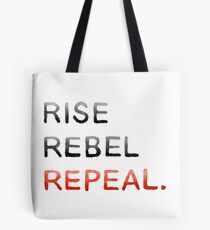 RISE REBEL REPEAL. Tote Bag