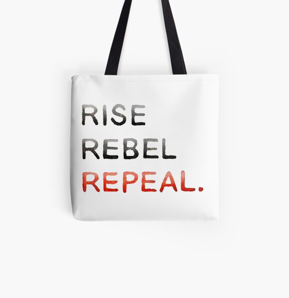 RISE REBEL REPEAL. All Over Print Tote Bag