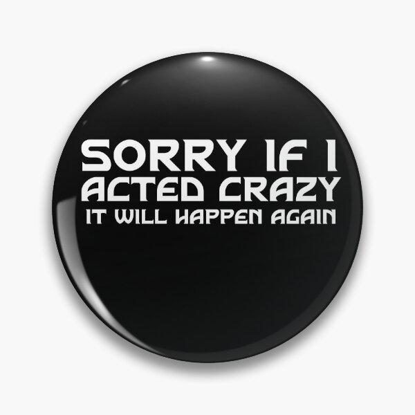 Item preview, Sorry if I acted crazy it will happen again designed and sold by HotYoga.