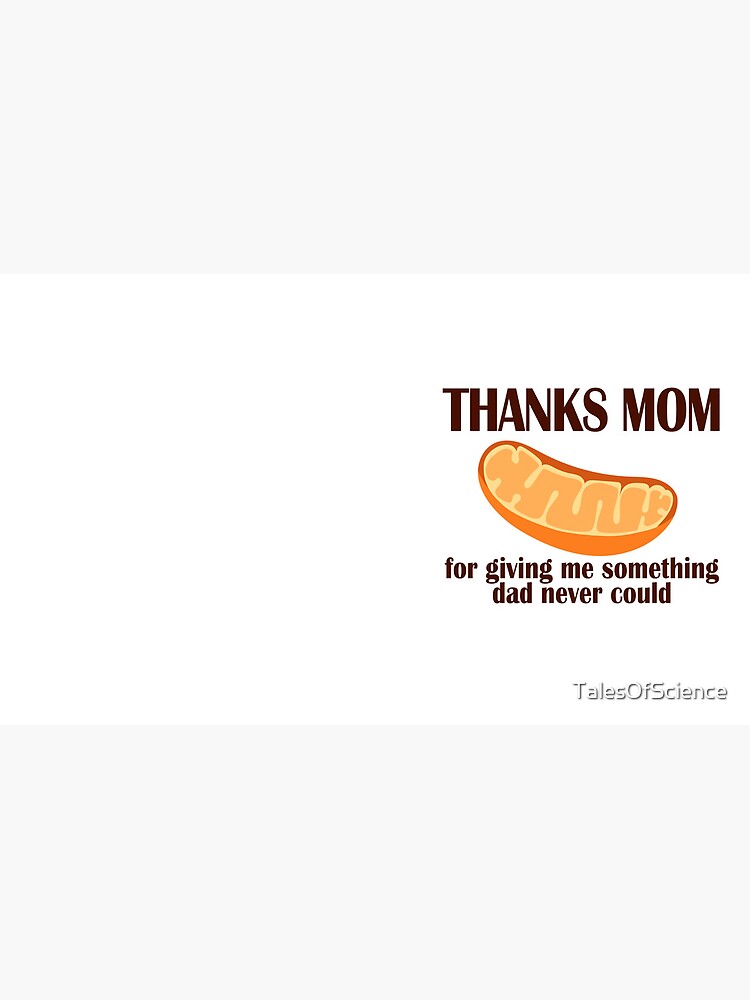 Thanks Mom, funny biology by TalesOfScience