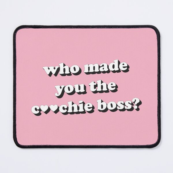 Item preview, Who made you the coochie boss? designed and sold by Statim.