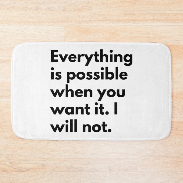 Item preview, Everything is possible when you want it. I will not. designed and sold by Dj Gavric998.