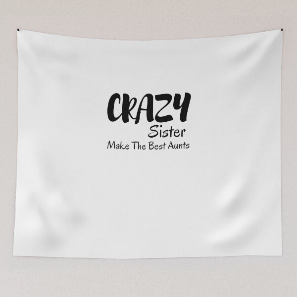 Item preview,  Crazy Sisters Make The Best Aunts designed and sold by yassminishop.