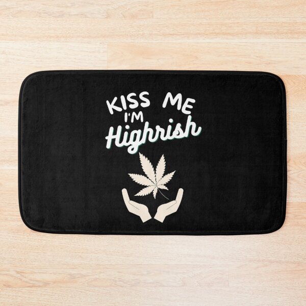 Item preview, Kiss Me Im Highrish Weed Stoner Kiss Me Funny designed and sold by BestDesignbySof.