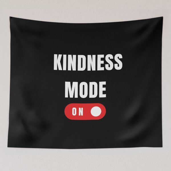 Item preview, Kindness Mode on designed and sold by JOY STORE 45.