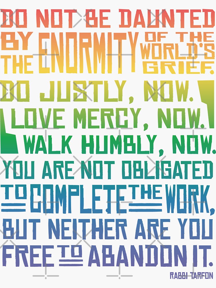 do-not-be-daunted-by-the-enormity-of-the-world-s-grief-sticker-for