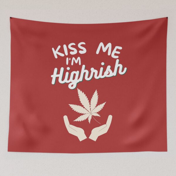 Item preview, Kiss Me Im Highrish Weed Stoner Kiss Me Funny designed and sold by BestDesignbySof.