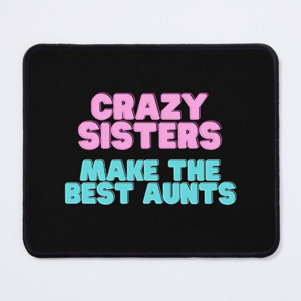 Item preview, Crazy Sisters Make The Best Aunts designed and sold by yassminishop.