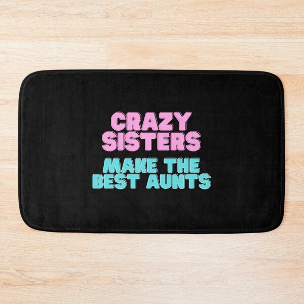 Item preview, Crazy Sisters Make The Best Aunts designed and sold by yassminishop.