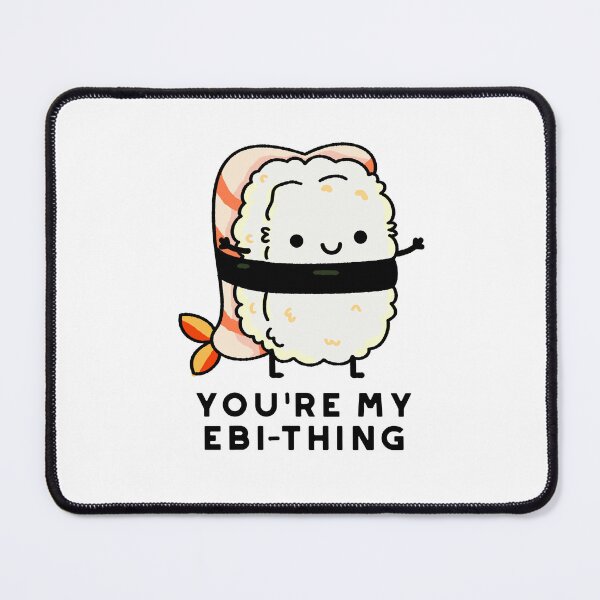Item preview, You're My Ebi-Thing Funny Sushi Puns designed and sold by punnybone.
