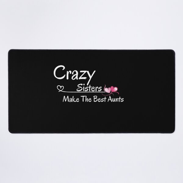 Item preview,  Crazy Sisters Make The Best Aunts designed and sold by yassminishop.