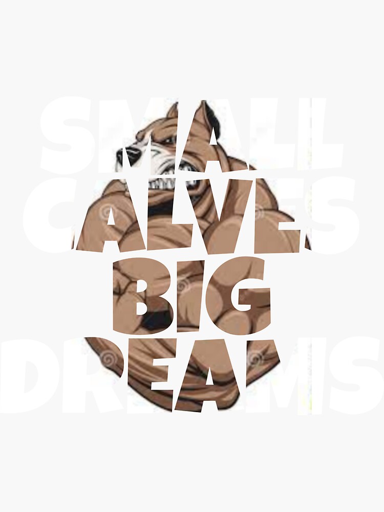 small calves big dreams shirt