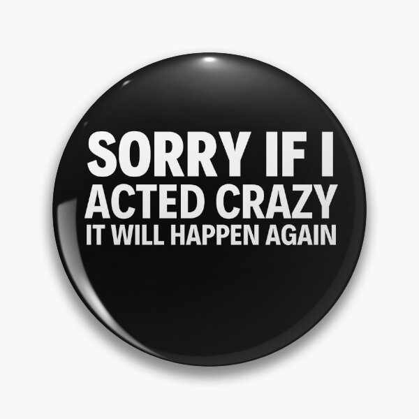 Item preview, Sorry if I acted crazy it will happen again designed and sold by HotYoga.