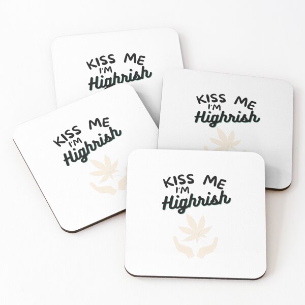 Item preview, Kiss Me Im Highrish Weed Stoner Kiss Me Funny designed and sold by BestDesignbySof.