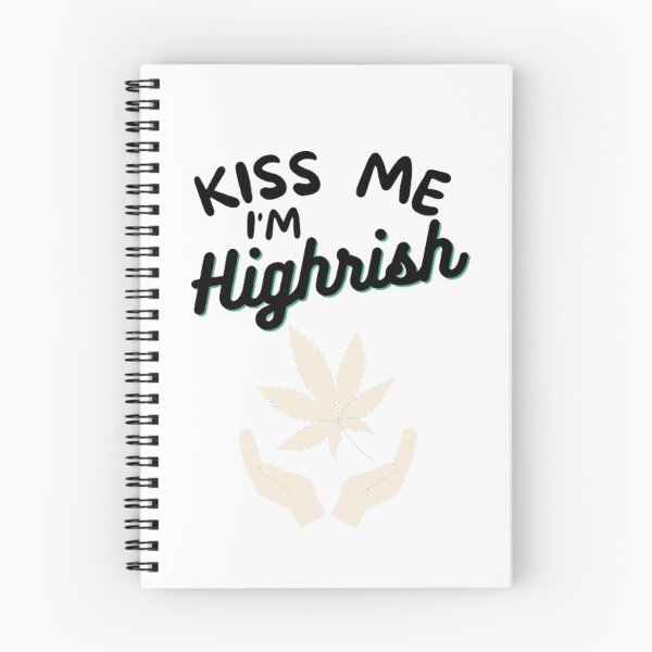 Item preview, Kiss Me Im Highrish Weed Stoner Kiss Me Funny designed and sold by BestDesignbySof.