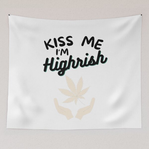 Item preview, Kiss Me Im Highrish Weed Stoner Kiss Me Funny designed and sold by BestDesignbySof.