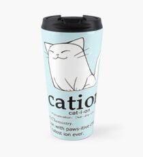Cat-ion science puns Travel Mug