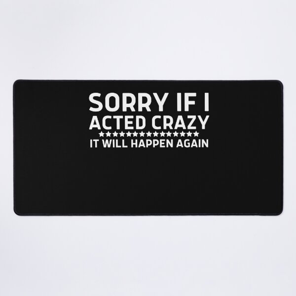 Item preview, Sorry if I acted crazy it will happen again designed and sold by HotYoga.