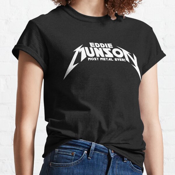 Eddie Munson MOST METAL EVER Classic T-Shirt
