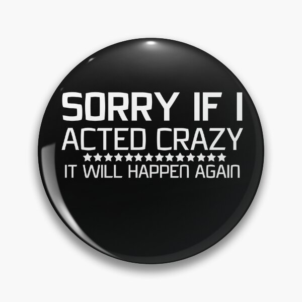 Item preview, Sorry if I acted crazy it will happen again designed and sold by HotYoga.