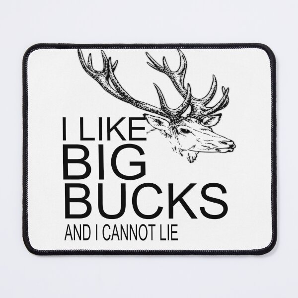 Item preview, I Like Big Bucks and I Cannot Lie Deer Hunter Funny Hunting Outdoors Hunting Season Deer Season designed and sold by CarantinedChaos.