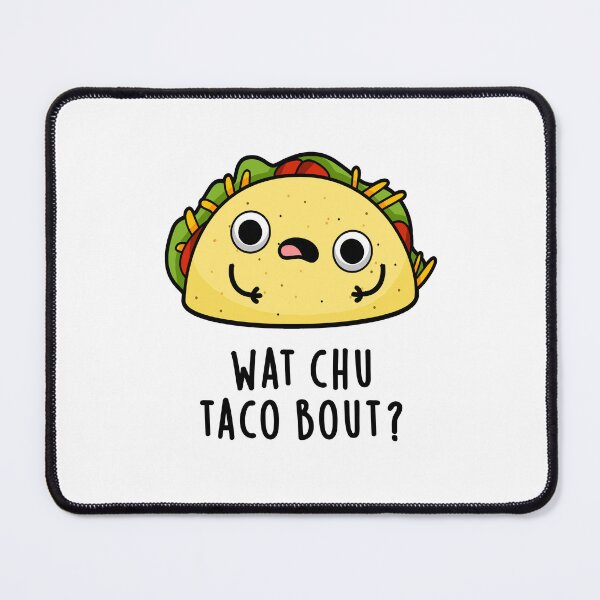 Item preview, Wat Chu Taco Bout Funny Taco Puns designed and sold by punnybone.