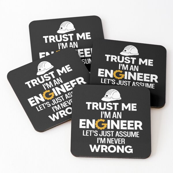 Item preview, Trust Me I'm An Engineer Lets Just Assume I'm Never Wrong designed and sold by SunsetGloww.