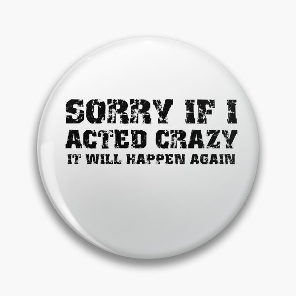 Item preview, Sorry if I acted crazy it will happen again designed and sold by HotYoga.