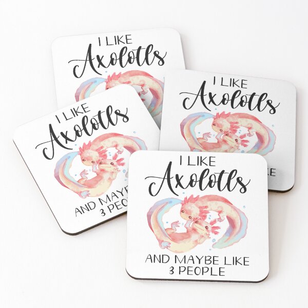 Item preview, I Like Axolotls And Maybe 3 People designed and sold by SunsetGloww.