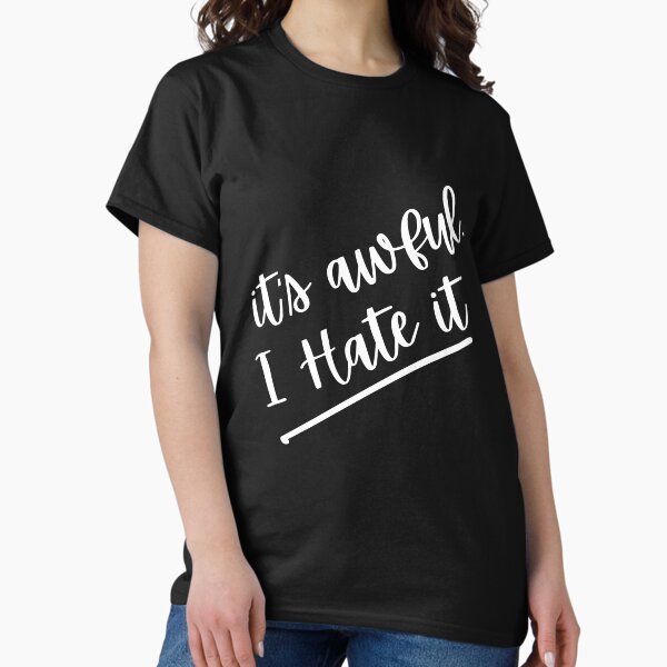 Item preview, I hate it Its Awful designed and sold by Viraj91.