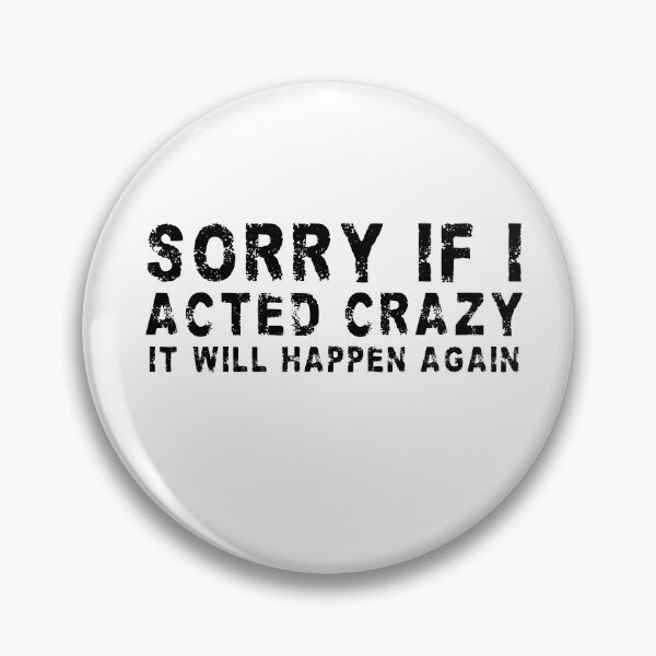 Item preview, Sorry if I acted crazy it will happen again designed and sold by HotYoga.