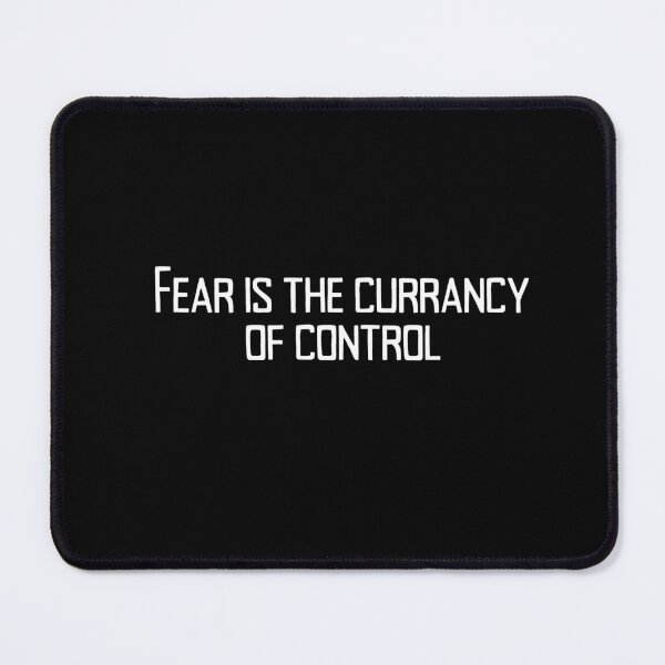 Item preview, Fear is the currancy of control (white text version) designed and sold by pinkypingu.