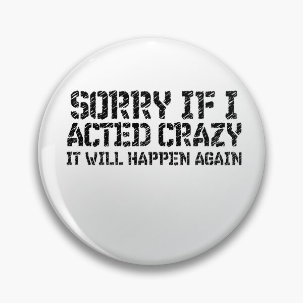 Item preview, Sorry if I acted crazy it will happen again designed and sold by HotYoga.