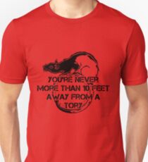You're never more than 10 feet away from a Tory Unisex T-Shirt