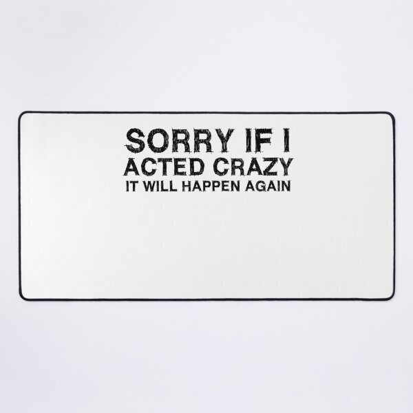 Item preview, Sorry if I acted crazy it will happen again designed and sold by HotYoga.